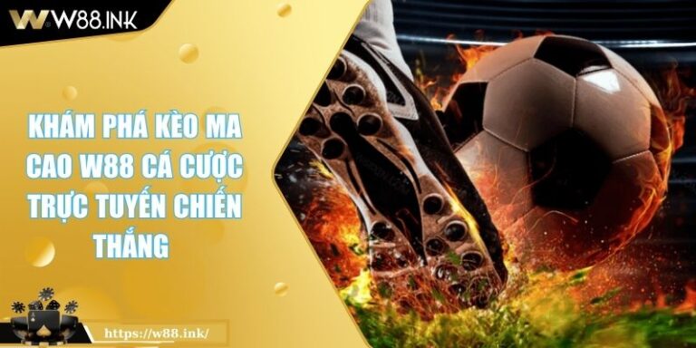 Kèo ma cao W88