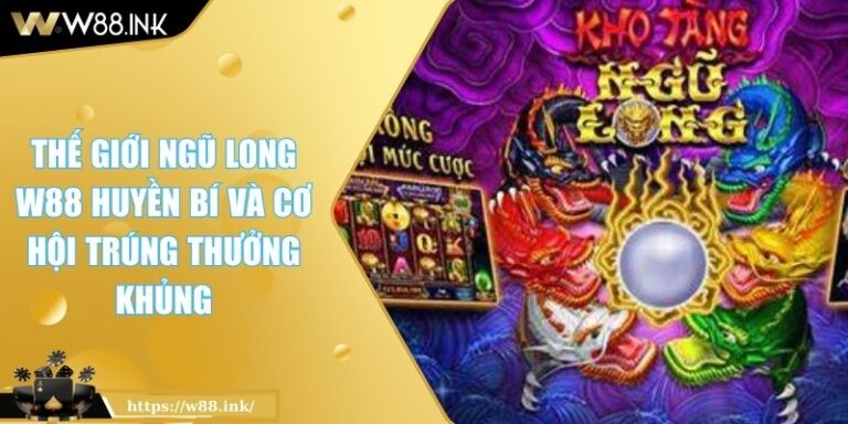 Ngũ long W88