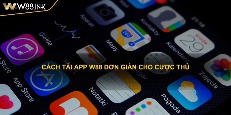 Cách tải app W88 cho thiết bị iOS
