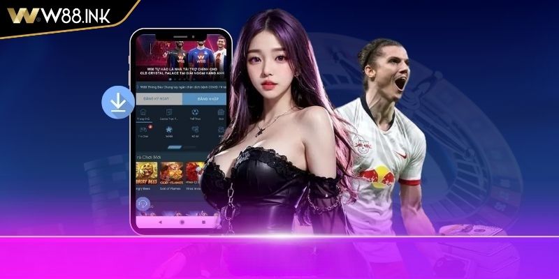 Tính năng nổi bật của app W88